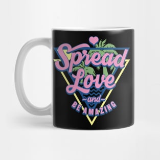 Spread Love and Be Amazing Mug